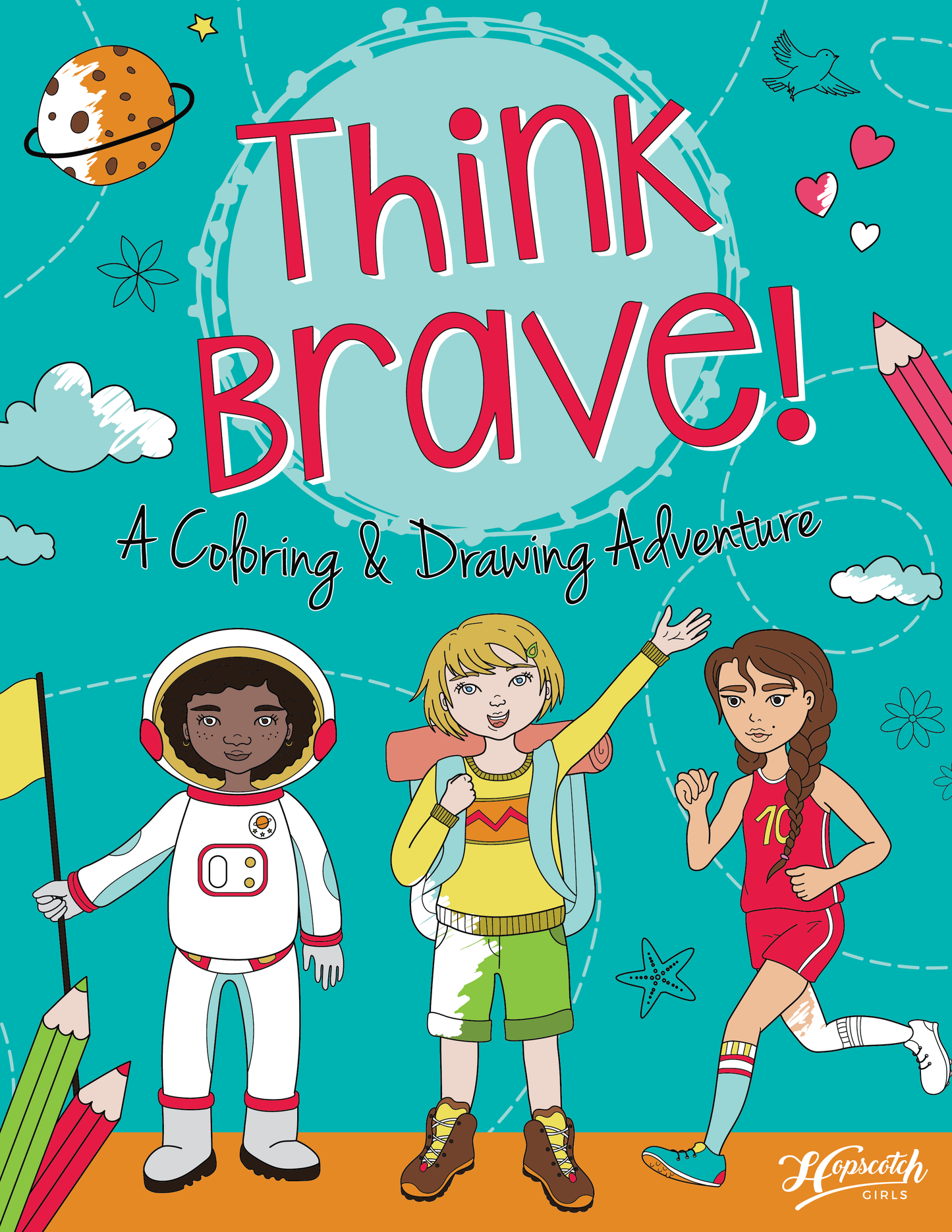 Hopscotch Girls - Coloring Book for Girls - "Think Brave! A Coloring &..."